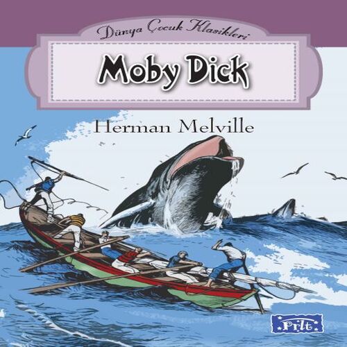 Dünya Çocuk Klasikleri Dizisi Moby Dick Dünya Çocuk Klasikleri Dizisi Moby Dick