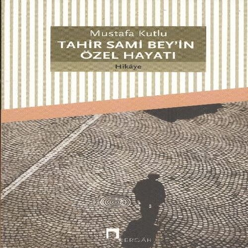 Tahir Sami Bey'in Özel Hayatı Tahir Sami Bey'in Özel Hayatı