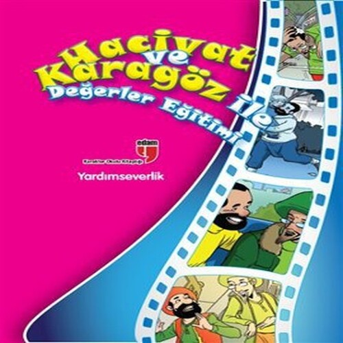 Yardımseverlik / Hacivat ve Karagöz ile Değerler Eğitimi Yardımseverlik / Hacivat ve Karagöz ile Değerler Eğitimi