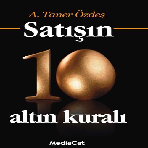 Satışın 10 Altın Kuralı Satışın 10 Altın Kuralı