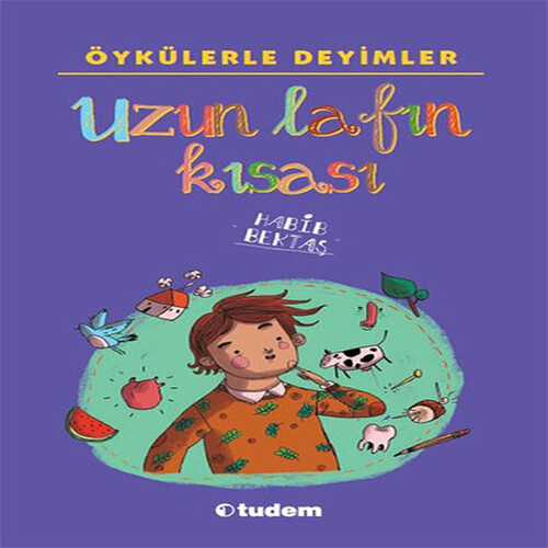 Öykülerle Deyimler - Uzun Lafın Kısası Öykülerle Deyimler - Uzun Lafın Kısası