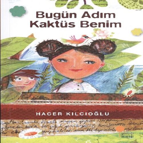 Bugün Adım Kaktüs Benim Bugün Adım Kaktüs Benim