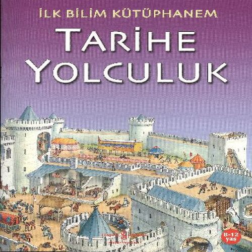 İlk Bilim Kütüphanem - Tarihe Yolculuk İlk Bilim Kütüphanem - Tarihe Yolculuk
