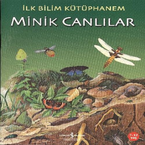 İlk Bilim Kütüphanem - Minik Canlılar İlk Bilim Kütüphanem - Minik Canlılar