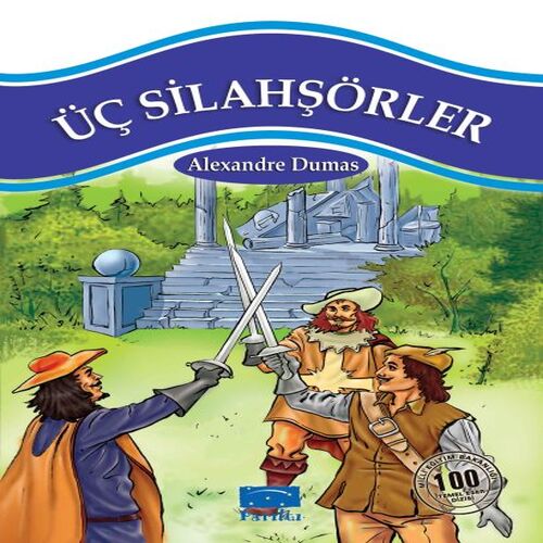 Üç Silahşörler 100 Temel Eser 1.Kademe Üç Silahşörler 100 Temel Eser 1.Kademe