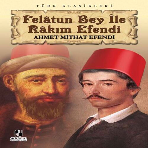 Felatun Bey ile Rakım Efendi Felatun Bey ile Rakım Efendi