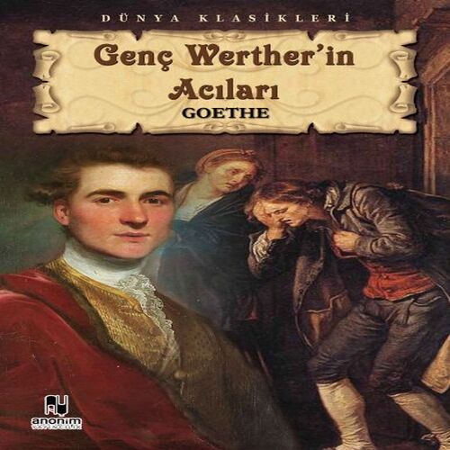 Genç Werther’in Acıları Genç Werther’in Acıları