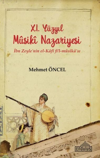 CLZ404 11. Yüzyıl Musiki Nazariyesi - İbn Zeyle'nin el-Kâfî fi’l-mûsîkâ'sı