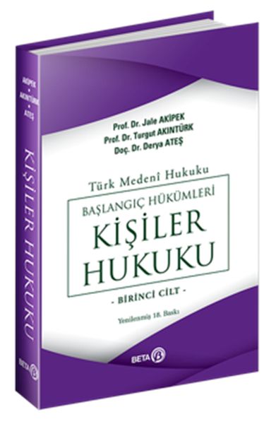 CLZ404 Türk Medeni Hukuku Başlangıç Hükümleri - Kişiler Hukuku (1.Cilt)
