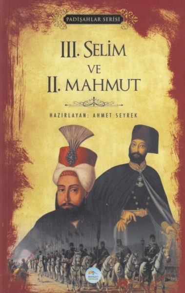 III. Selim ve II. Mahmut - Padişahlar Serisi