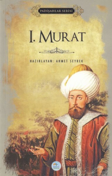 I. Murat - Padişahlar Serisi