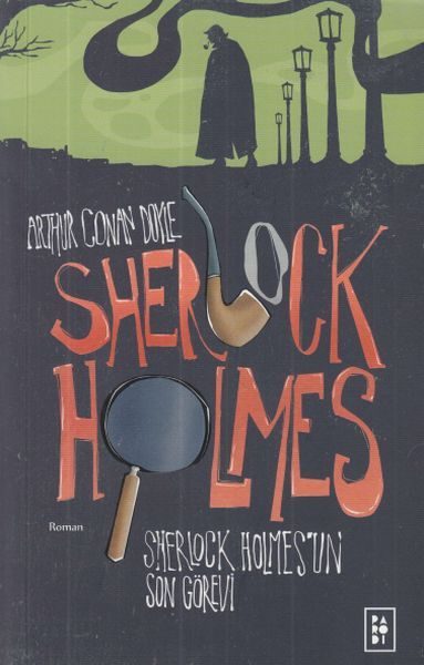 Sherlock Holmes’un Son Görevi - Sherlock Holmes 4