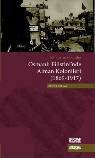 Osmanlı Filistini'nde Alman Kolonileri (1869-1917)