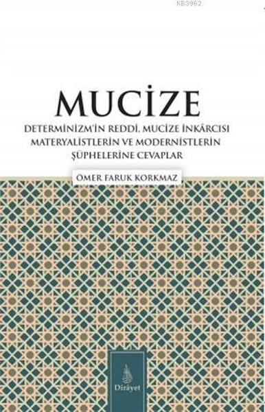 CLZ404 Mucize; Determinizmin Reddi, Mucize I·nkarcısı Materyalistlerin ve Modernistlerin S¸u¨phelerine Ceva
