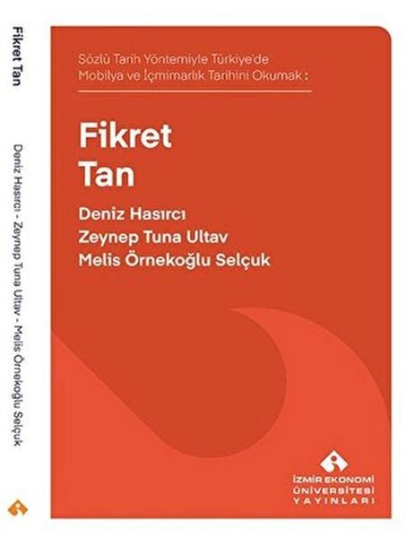 Sözlü Tarih Yöntemiyle Türkiye’de Mobilya ve İçmimarlık Tarihini Okumak: Fikret Tan