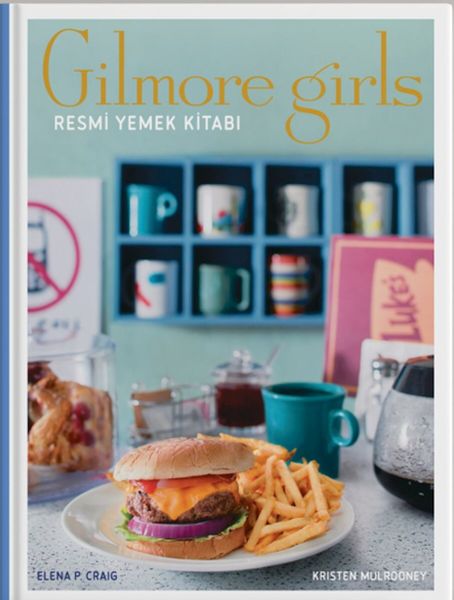 CLZ404 Gilmore Girls: Resmi Yemek Kitabı ( Ciltli)