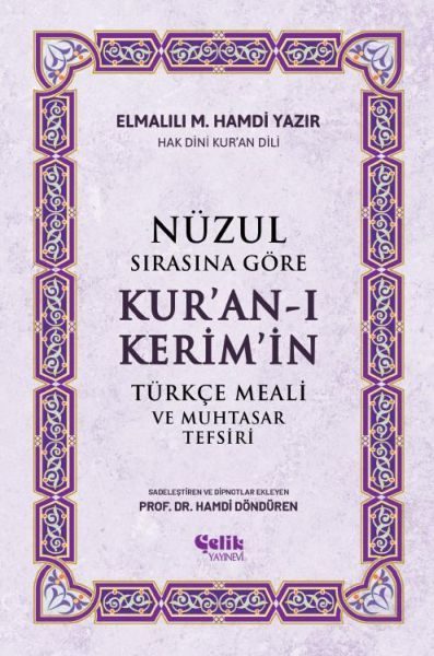 CLZ404 Nüzul Sırasına Göre Kur'an-ı Keri·m'i·n Türkçe Meali· Ve Muhtasar Tefsiri