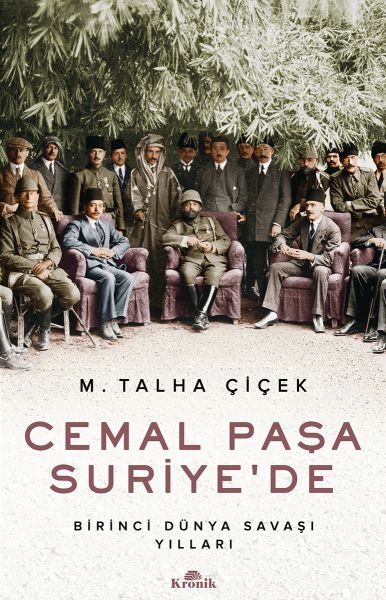 CLZ404 Cemal Paşa Suriye’de - Birinci Dünya Savaşı Yılları