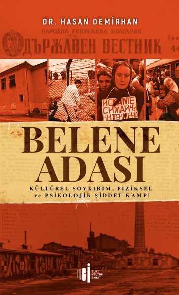 Belene Adası - Kültürel Soykırım, Fiziksel ve Psikolojik Şiddet Kampı