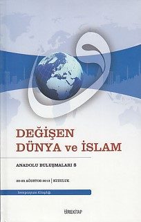 Anadolu Buluşmaları 8 - Değişen Dünya ve İslam