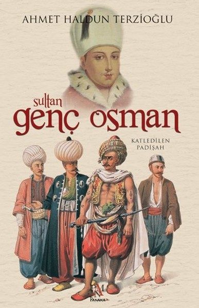 CLZ404 Sultan Genç Osman - Katledilen Padişah