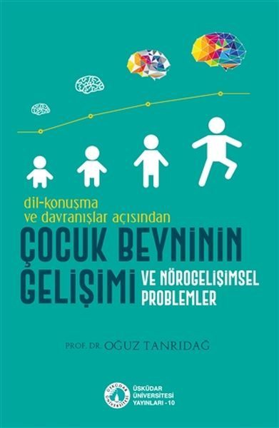 Dil-Konuşma ve Davranışlar Açısından Çocuk Beyninin Gelişimi ve Nörogelişimsel Problemler  (4022)