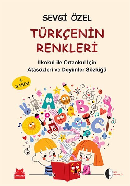 Türkçenin Renkleri  İlköğretim için Atasözleri ve Deyimler Sözlüğü  (4022)