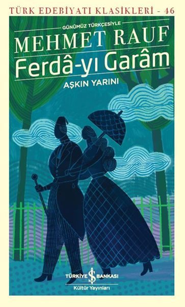 Ferda-yı Garam - Aşkın Yarını (Günümüz Türkçesiyle) - Türk Edebiyatı Klasikleri