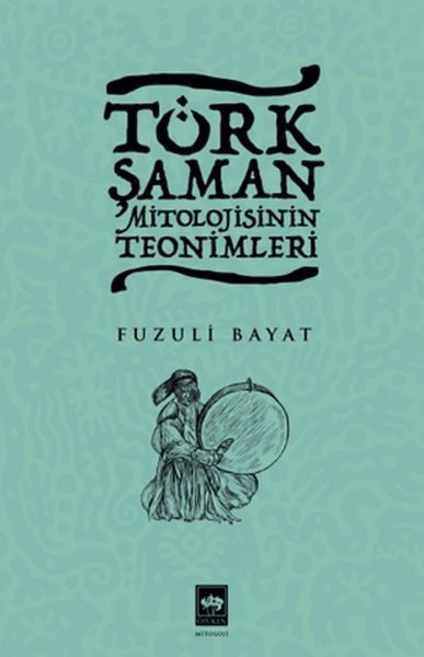 CLZ404 Türk Şaman Mitolojisinin Teonimleri