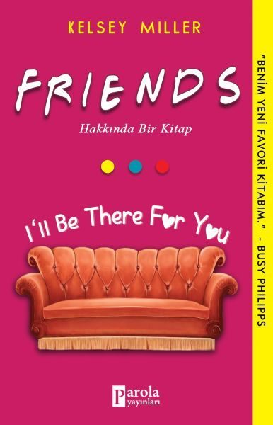 Friends Hakkında Bir Kitap - I'II Be There For You