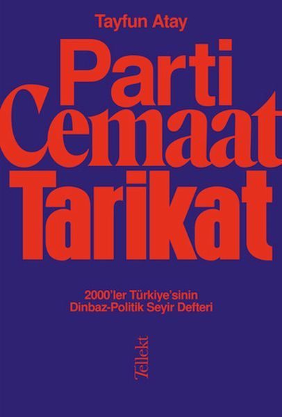 CLZ404 Parti, Cemaat, Tarikat - 2000’ler Türkiye’sinin Dinbaz-Politik Seyir Defteri