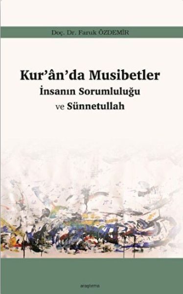Kur’an’da Musibetler - İnsanın Sorumluluğu ve Sünnetullah