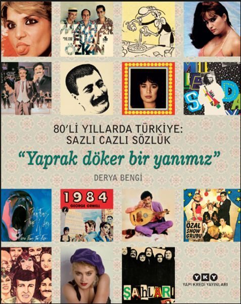 CLZ404 80’li Yıllarda Türkiye: Sazlı Cazlı Sözlük - Yaprak Döker Bir Yanımız