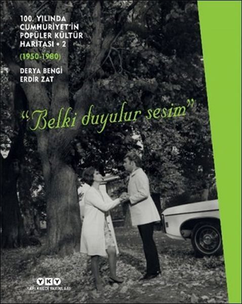 100. Yılında Cumhuriyet’in Popüler Kültür Haritası 2 (1950-1980) “Belki Duyulur Sesim”  (4022)