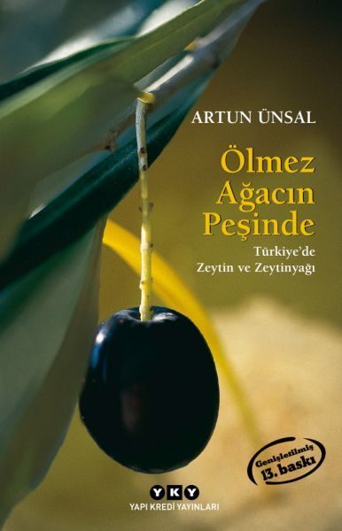 Ölmez Ağacın Peşinde Türkiye'de Zeytin ve Zeytinağacı (Küçük Boy)