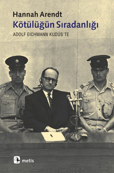 CLZ404 Kötülüğün Sıradanlığı  Eichmann Kudüs'te