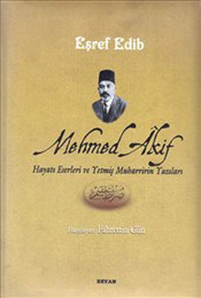 CLZ404 Mehmed Akif Hayatı Eserleri ve Yetmiş Muharririn Yazıları