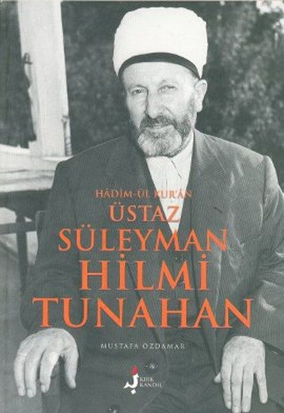 Süleyman Hilmi Tunahan Hadimül Kuran Üstaz