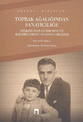 CLZ404 Toprak Ağalığından Sanayiciliğe  Osmanlı'dan Cumhuriyet'e Kayserili Molu Ailesinin Hikayesi