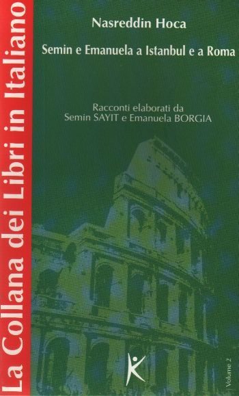 CLZ404 Nasreddin Hoca Semin e Emanuela a Istanbul e a Roma La Collana dei Libri in Italiano  Volume 2