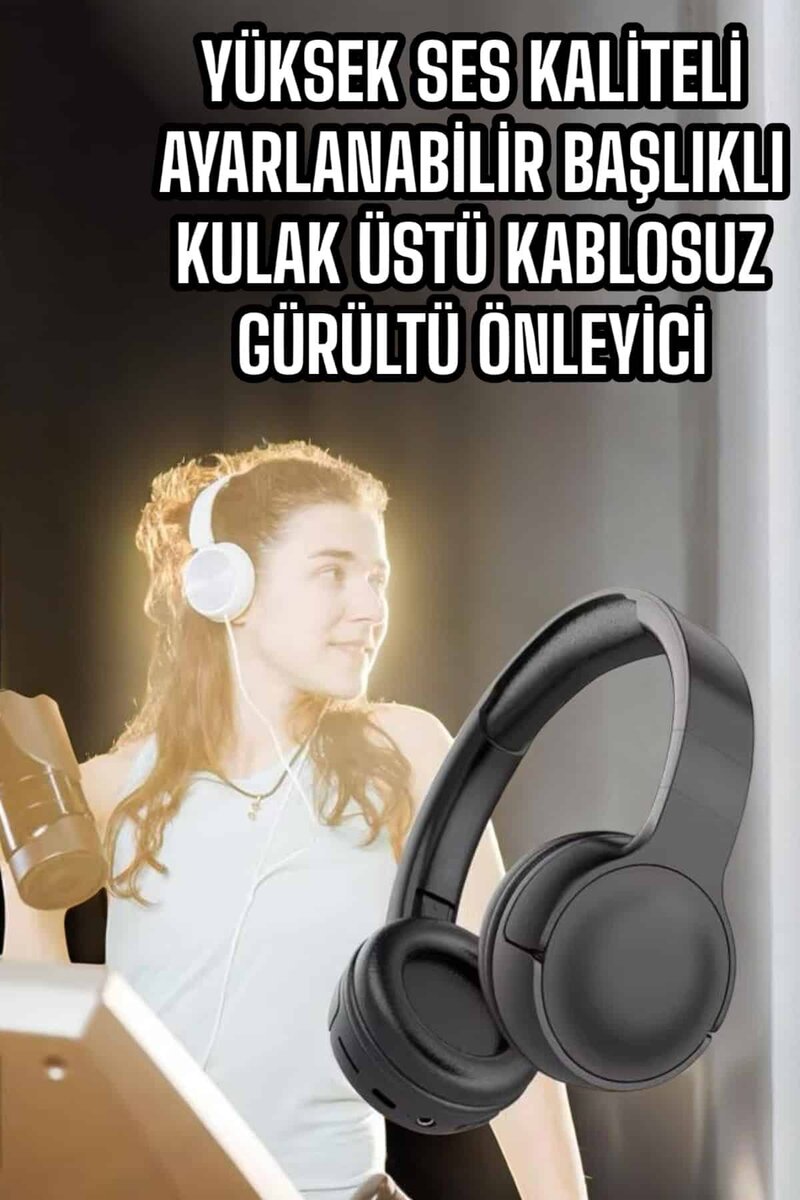 Kulak Üstü Kablosuz Bluetooth Kulaklık Gürültü Önleyici Uzun Şarj Süreli Kulak Üstü Kablosuz Bluetooth Kulaklık Gürültü Önleyici Uzun Şarj Süreli