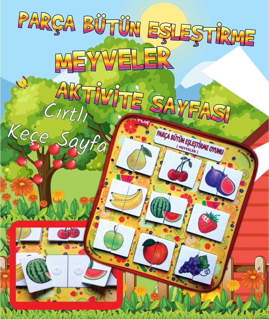 CLZ247  ( Meyveler ) Parça - Bütün Eşleşmeler Keçe Cırtlı Aktivite Sayfası - Çocuk Etkinlik , Eğitici